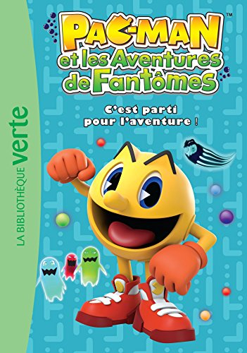 Pac-Man et les aventures de fantômes. Vol. 1. C'est parti pour l'aventure !