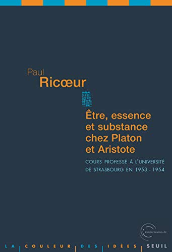 Etre, essence et substance chez Platon et Aristote : cours professé à l'université de Strasbourg en 