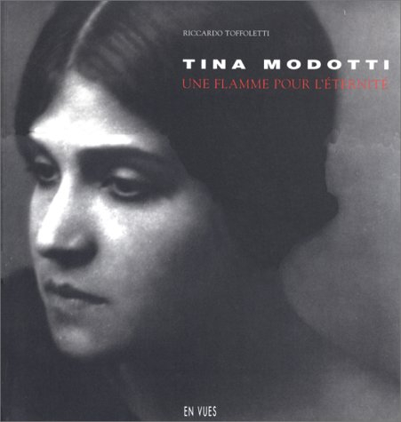 Tina Modotti, une flamme pour l'éternité - Tina Modotti, Riccardo Toffoletti