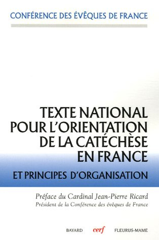 Texte national pour l'orientation de la catéchèse en France : et principes d'organisation