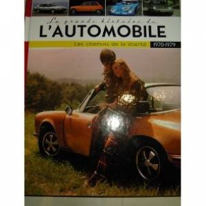 la grande histoire de l' automobile 1970-1979
