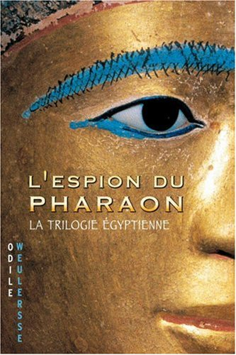 L'espion du pharaon : la trilogie égyptienne