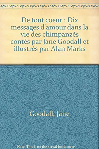 De tout coeur - Jane Goodall, Alan Marks
