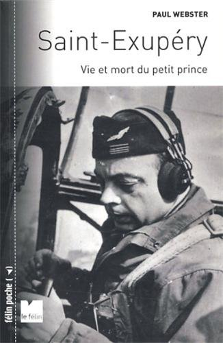 Saint-Exupéry : vie et mort du Petit Prince