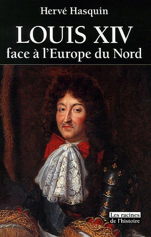 Louis XIV face à l'Europe du Nord : l'absolutisme vaincu par les libertés