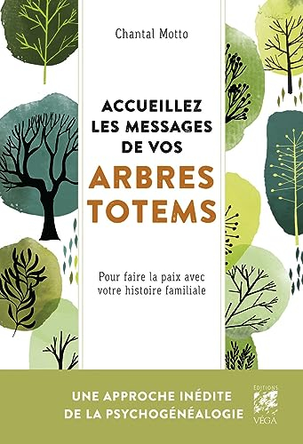 Accueillez les messages de vos arbres totems : pour faire la paix avec votre histoire familiale