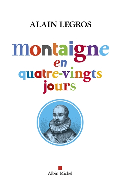 Montaigne en quatre-vingts jours