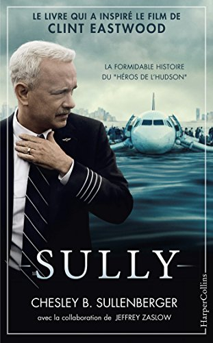 sully: le livre qui a inspiré le film de clint eastwood