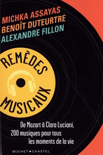 Remèdes musicaux : de Mozart à Clara Luciani, 200 musiques pour tous les moments de la vie