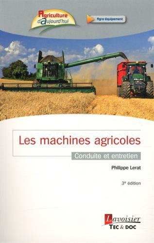 Les machines agricoles : conduite et entretien