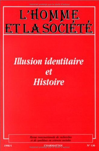 Homme et la société (L'), n° 130. Illusion identitaire et histoire