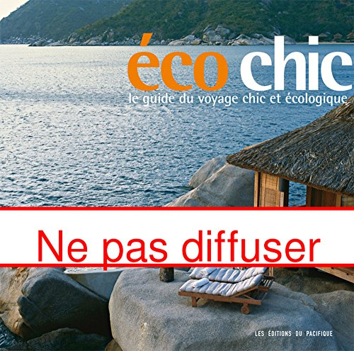 Ecochic : le guide du voyage chic et écologique
