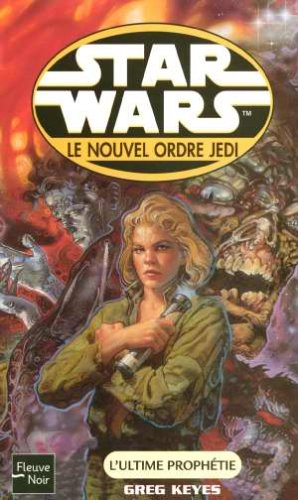 Le nouvel ordre Jedi. Vol. 2004. L'ultime prophétie