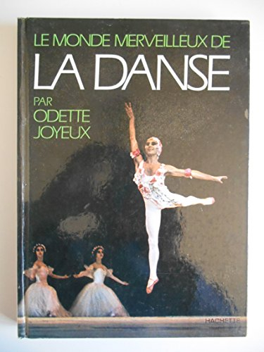 le monde merveilleux de la danse / joyeux, odette / réf: 29067