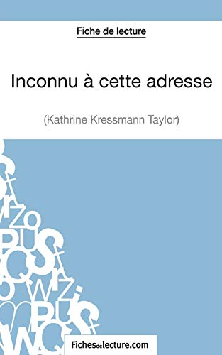 Inconnu à cette adresse de Kathrine Kressmann Taylor (Fiche de lecture) : Analyse complète de l'oeuv