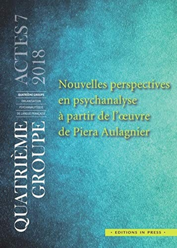 Nouvelles perspectives en psychanalyse à partir de l'oeuvre de Piera Aulagnier : actes 7