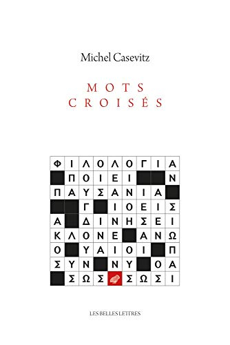 Mots croisés: Littérature et philologie grecques
