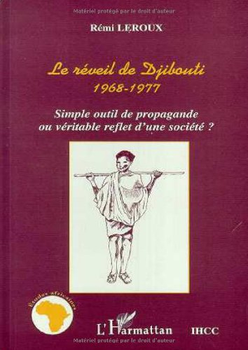 Le réveil de Djibouti, 1968-1977 : simple outil de propagande ou véritable reflet d'une société ?