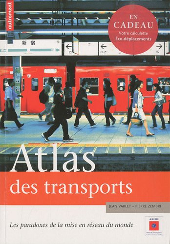 Atlas des transports : les paradoxes de la mise en réseau du monde