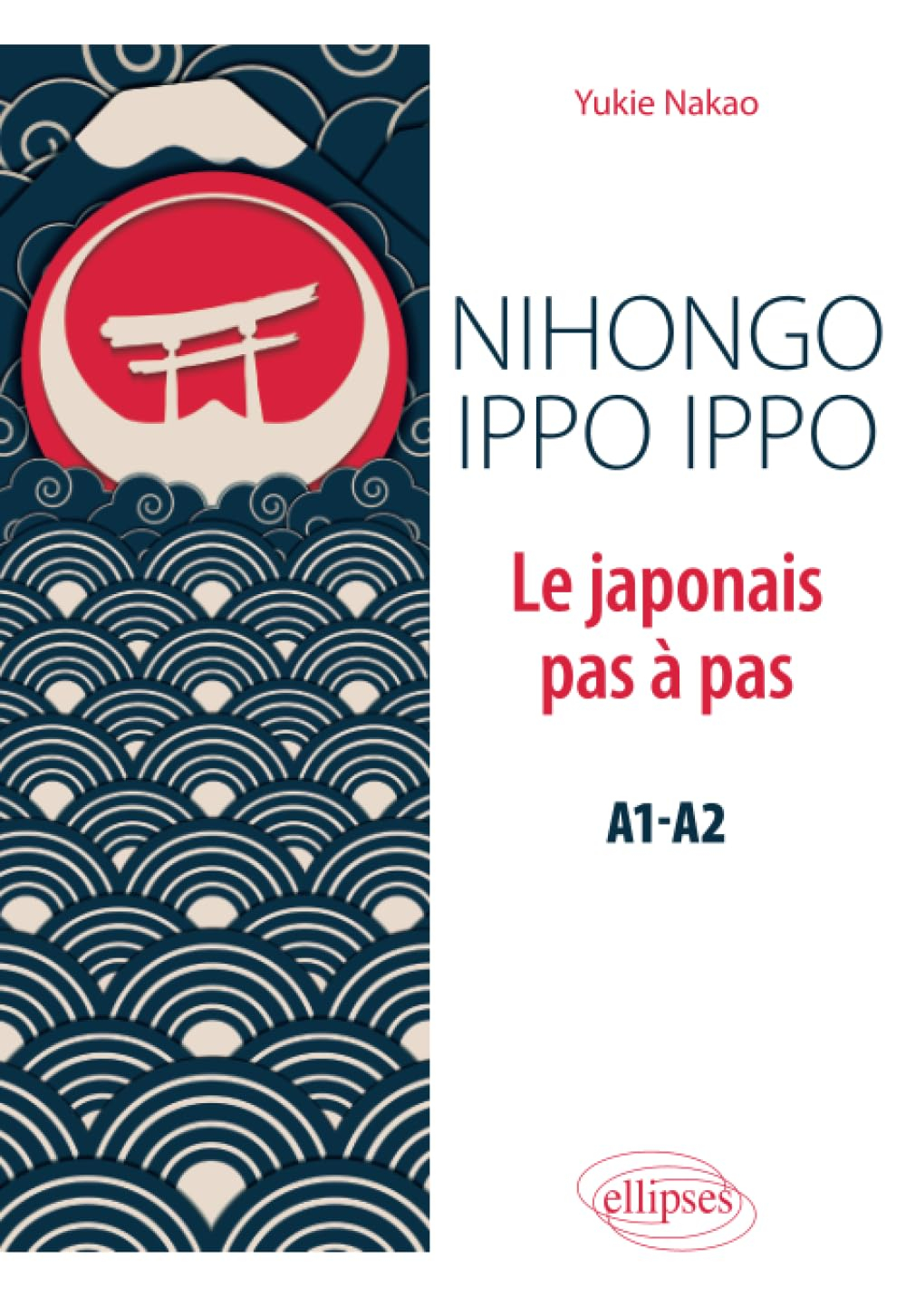 Nihongo ippo ippo, le japonais pas à pas, A1-A2