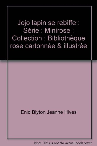 jojo lapin se rebiffe : série :  minirose : collection : bibliothèque rose cartonnée & illustrée
