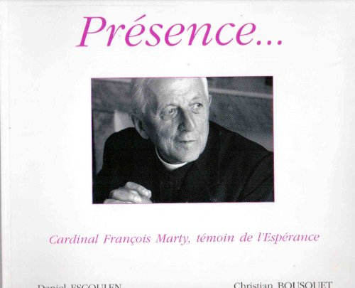 Présence... : cardinal François Marty, témoin de l'espérance