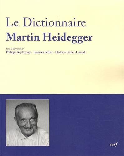 Le dictionnaire Martin Heidegger : vocabulaire polyphonique de sa pensée