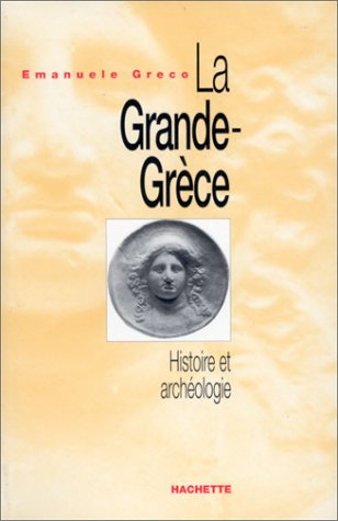 La Grande Grèce : histoire et archéologie