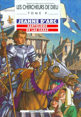 Les chercheurs de Dieu. Vol. 9. Jeanne d'Arc. Bartolomé de Las Casas
