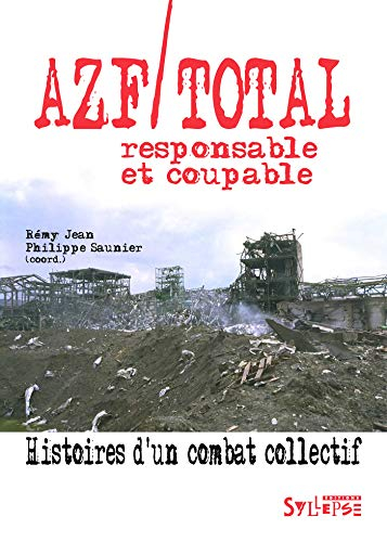 AZF-Total, responsable et coupable : histoires d'un combat collectif