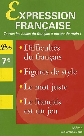 Expression française : difficultés du français, figures de style, le mot juste, le français est un j