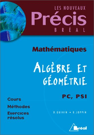 Mathématiques, algèbre et géométrie : PC-PSI