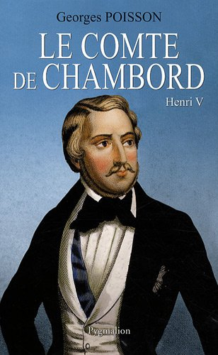 Le comte de Chambord : Henri V