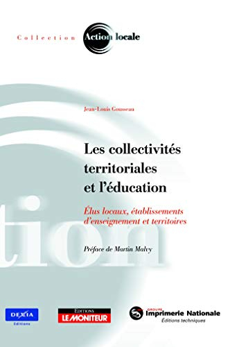 Les collectivités territoriales et l'éducation : élus locaux, établissements d'enseignement et terri