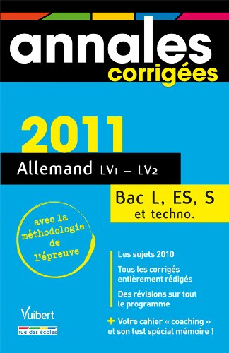 Allemand LV1-LV2, bac séries L, ES, S et techno : annales corrigées 2011