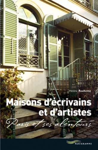 Maisons d'écrivains et d'artistes : Paris et ses alentours