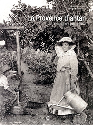 La Provence d'Antan : la Provence à travers la carte postale ancienne : collection Olivier Bouze