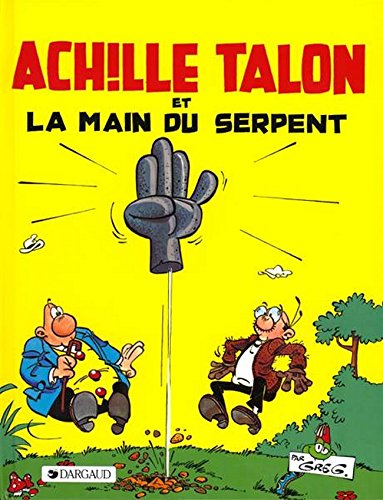 Achille Talon. Vol. 23. Achille Talon et la main du serpent