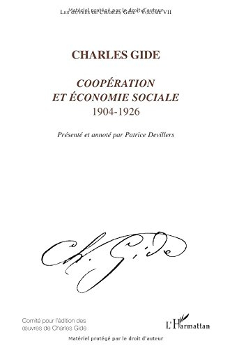 Les oeuvres de Charles Gide. Vol. 7. Coopération et économie sociale, 1904-1926