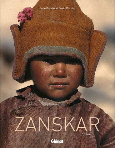 Zanskar intime : voyage au coeur de l'Himalaya