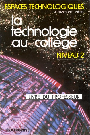 La Technologie au collège, niveau 2 : classes de 4e et de 3e, livre du professeur