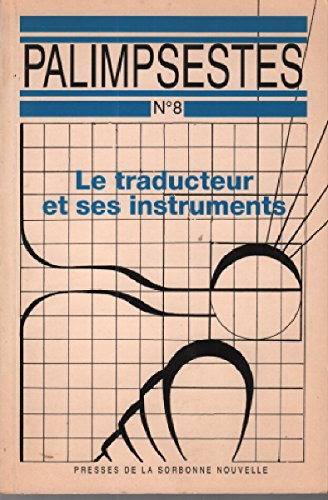 Palimpsestes, n° 8. Le Traducteur et ses instruments
