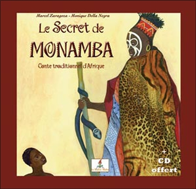 Le secret de Monamba : conte traditionnel d'Afrique. Yéwandé, enfant d'Afrique : vie traditionnelle 