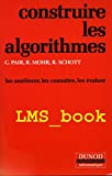 Construire les algorithmes : les améliorer, les connaître, les évaluer