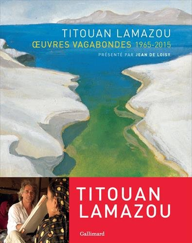 Titouan Lamazou : oeuvres vagabondes, 1965-2015