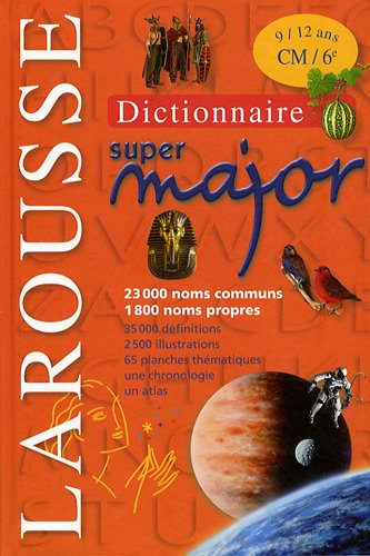 Larousse super major : dictionnaire 9-12 ans, CM-6e