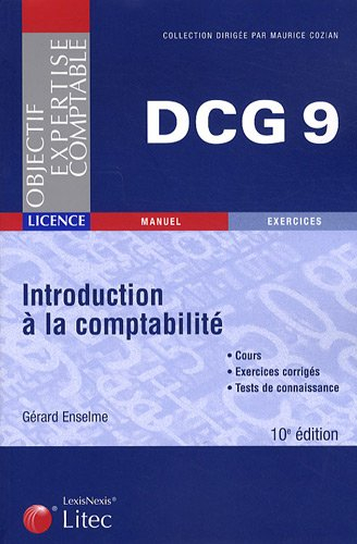 Introduction à la comptabilité : licence DCG, épreuve n° 9 : cours, exercices corrigés, tests de con