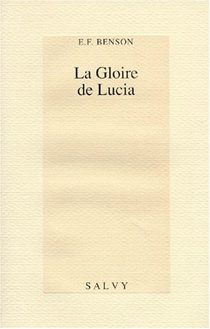 Le cycle de Mapp et Lucia. Vol. 5. La gloire de Lucia