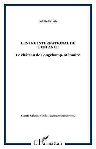 Le château de Longchamp, Centre international de l'enfance