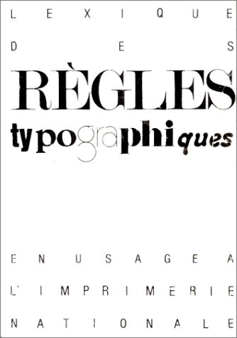 lexique des règles typographiques en usage à l'imprimerie nationale
